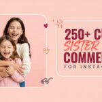 Cute Sister Pic Comments for Instagram