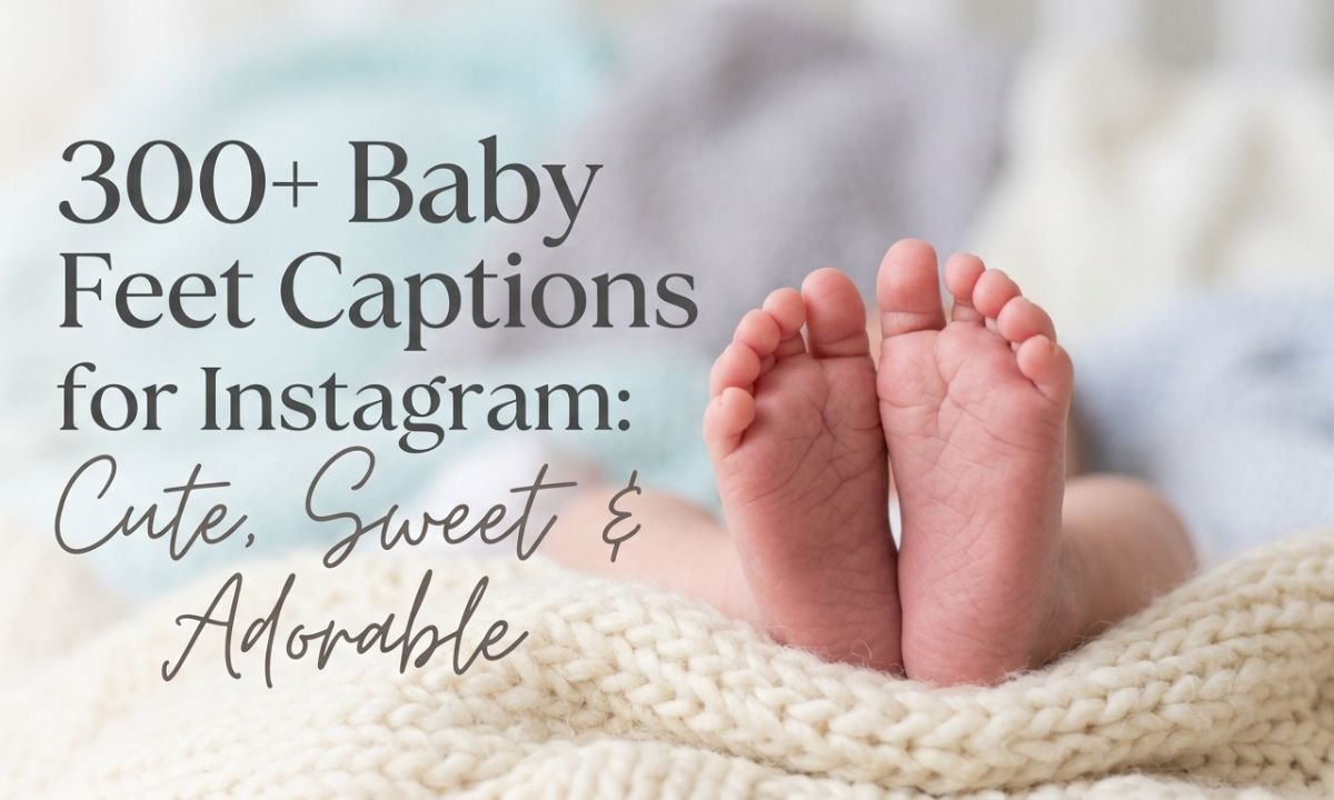 300-baby-feet-captions-for-instagram-cute-sweet-and-adorable