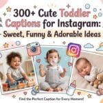 300-cute-toddler-captions-for-instagram-sweet-funny-and-adorable-ideas
