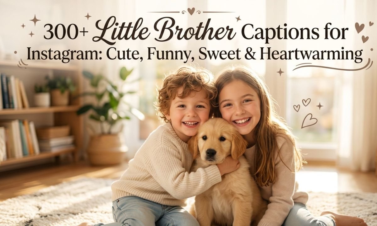300-little-brother-captions-for-instagram-cute-funny-sweet-and-heartwarming