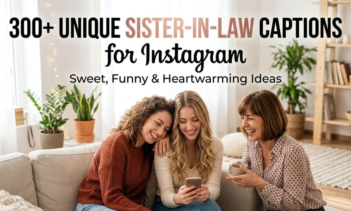 300-unique-sister-in-law-captions-for-instagram-sweet-funny-and-heartwarming-ideas