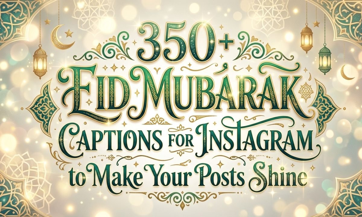 350-eid-mubarak-captions-for-instagram-to-make-your-posts-shine