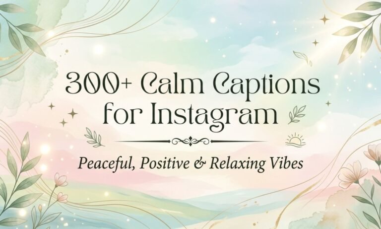300-calm-captions-for-instagram-peaceful-positive-and-relaxing-vibes