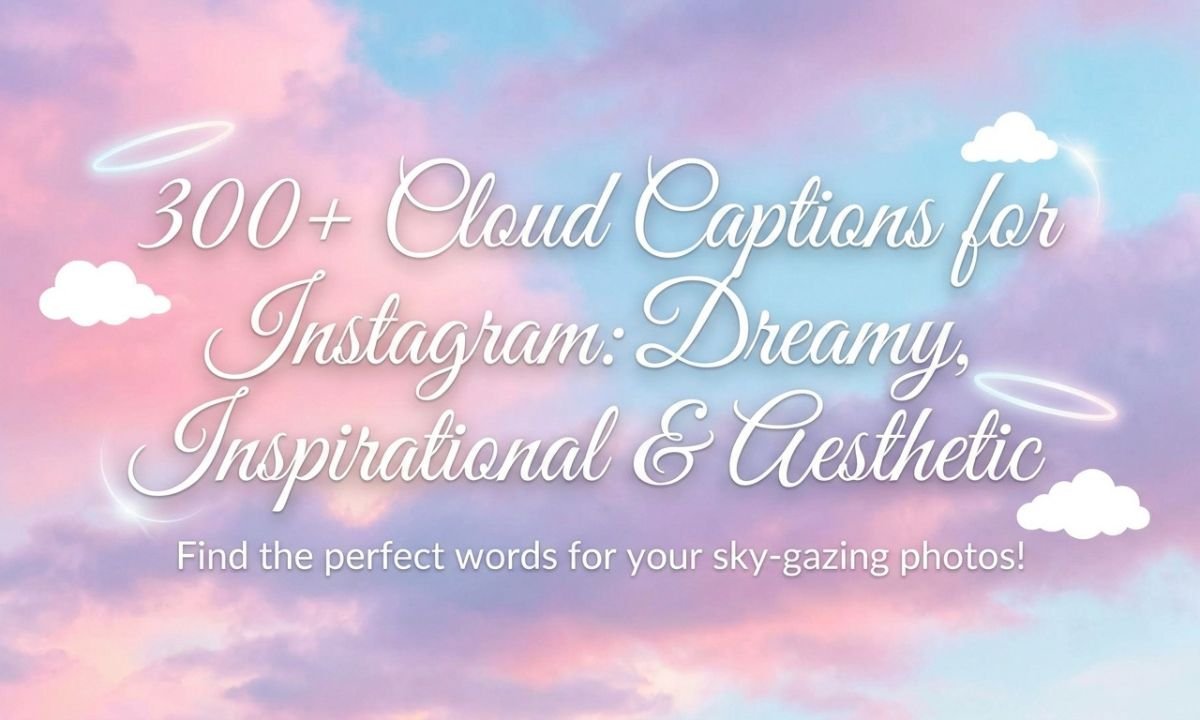 300-cloud-captions-for-instagram-dreamy-inspirational-and-aesthetic