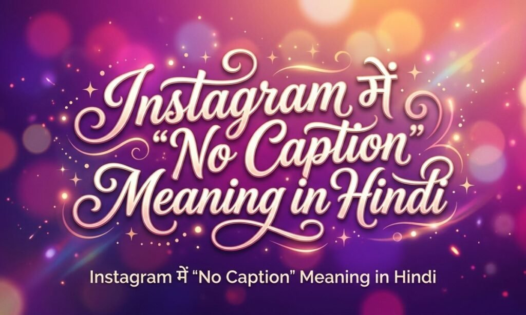 instagram-में-no-caption-meaning-in-hindi